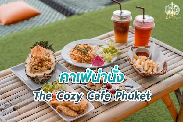 The Cozy Cafe Phuket คาเฟ่สวย วิวหลักล้าน